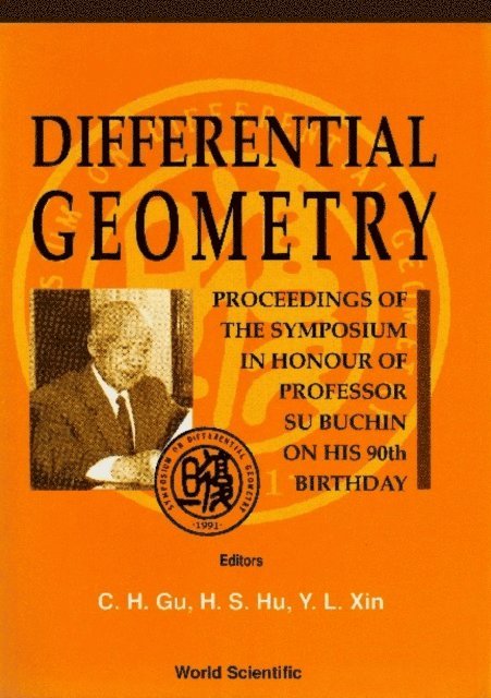 Xin Yuanlong Xin, Hu Hesheng Hu, Gu Chaohao Gu - Differential Geometry - Proceedings Of The Symposium In Honor Of Prof Su Buchin On His 90th Birthday, E-bok