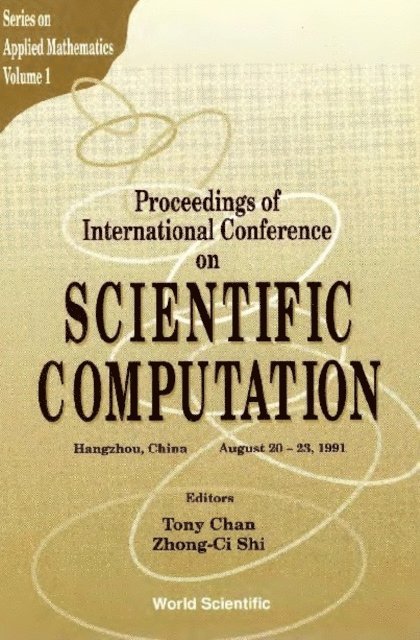 Shi Zhong-ci Shi, Chan Tony F Chan - Scientific Computation - Proceedings Of International Conference, E-bok