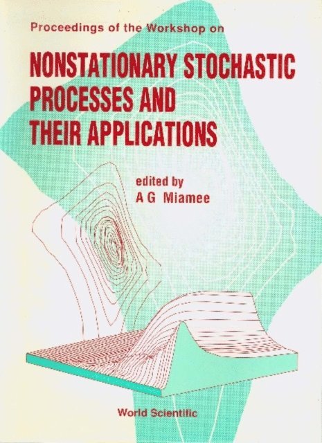 Miamee Abolghassem G Miamee - Nonstationary Stochastic Processes And Their Applications - Proceedings Of The Workshop, E-bok