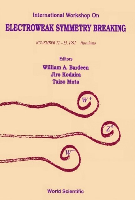 Bardeen William A Bardeen, Kodaira Jiro Kodaira, Muta Taizo Muta - Electroweak Symmetry Breaking - Proceedings Of The International Workshop, E-bok