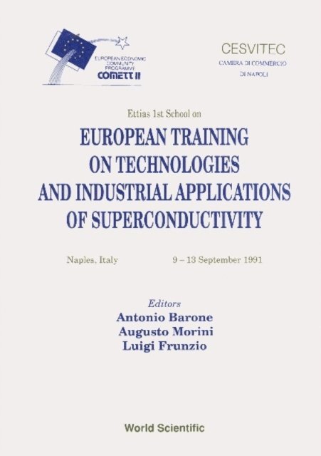Barone Antonio Barone, Frunzio Luigi Frunzio, Morini Antonio Morini - European Training On Technologies And Industrial Applications Of Superconductivity - Proceedings Of The Ettias 1st School, E-bok
