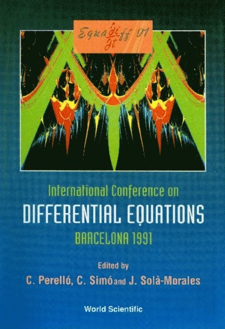 De Sola Morales J De Sola, Simo C Simo, Perello C Perello - Equadiff-91 - International Conference On Differential Equations (In 2 Volumes), E-bok