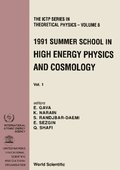 High Energy Physics And Cosmology - Proceedings Of The 1991 Summer School (In 2 Volumes)