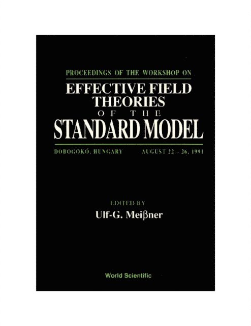 Meissner Ulf-g Meissner - Effective Field Theories Of The Standard Model - Proceedings Of The Workshop, E-bok