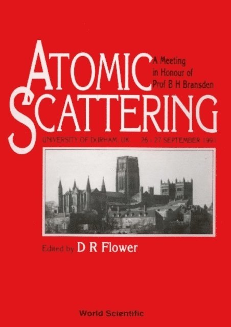 Flower D R Flower - Atomic Scattering - A Meeting In Honour Of Prof B H Bransden, E-bok