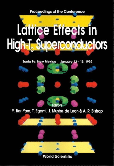 Bar-yam Yaneer Bar-yam, De Leon J Mustre De Leon, Bishop A R Bishop, Egami T Egami - Lattice Effects In High Tc Superconductors - Proceedings Of The Conference, E-bok