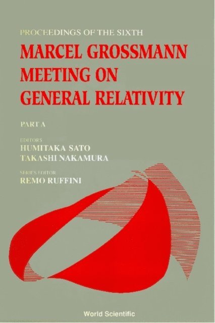 Sato Humitaka Sato - Sixth Marcel Grossmann Meeting, The: On Recent Developments In Theoretical And Experimental General Relativity, Gravitation And Relativistic Field Theories (In 2 Volumes), E-bok