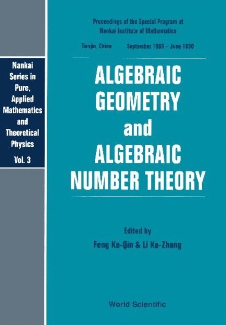 Li Ke-zheng Li, Feng Ke-qin Feng - Algebraic Geometry And Algebraic Number Theory -Procs Of The Spcial Prg At The Nankai Institute Of Maths, E-bok