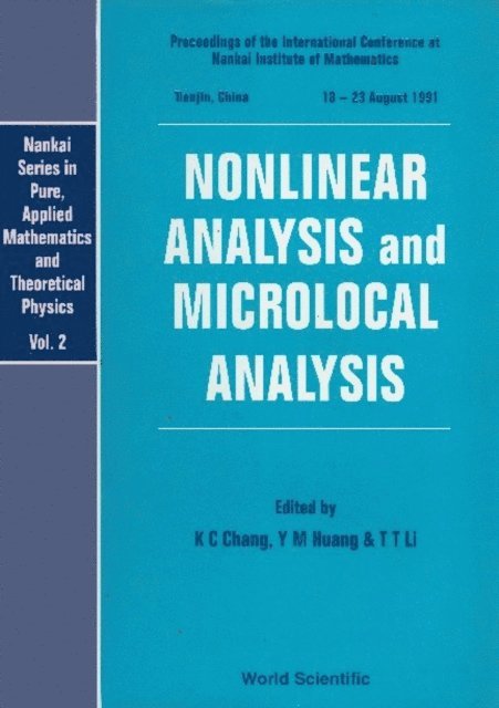 Huang Yu-min Huang, Li Tatsien Li, Chang Kung-ching Chang - Nonlinear Analysis And Microlocal Analysis - Proceedings Of The International Conference At The Nankai Institute Of Mathematics, E-bok
