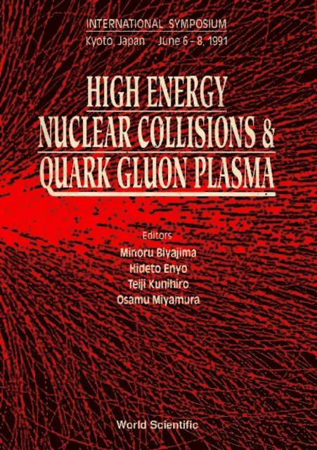 Kunihiro Teiji Kunihiro, Enyo Hideto Enyo, Biyajima Minoru Biyajima, Miyamura Osamu Miyamura - High Energy Nuclear Collisions And Quark Gluon Plasma - Proceedings Of The Symposium, E-bok