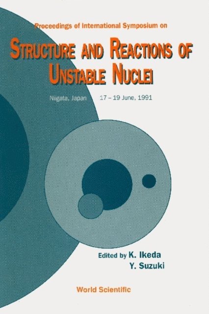 Ikeda Kiyomi Ikeda, Suzuki Yoichiro Suzuki - Structure And Reactions Of Unstable Nuclei - Proceedings Of The International Symposium, E-bok