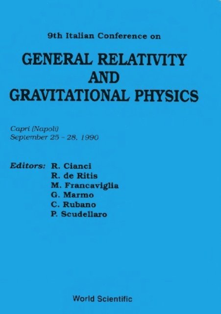 Rubano Claudio Rubano, Scudellaro Paolo Scudellaro, Francaviglia Mauro Francaviglia, Marmo Giuseppe Marmo, Cianci Roberto Cianci, De Ritis Ruggiero De Ritis - General Relativity And Gravitational Physics - Proceedings Of The 9th Italian Conference, E-bok