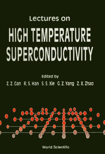Han Rushan Han, Xie S S Xie, Zhao Z X Zhao, Yang Guo Zhen Yang, Gan Z Z Gan - Lectures On High Temperature Superconductivity, E-bok