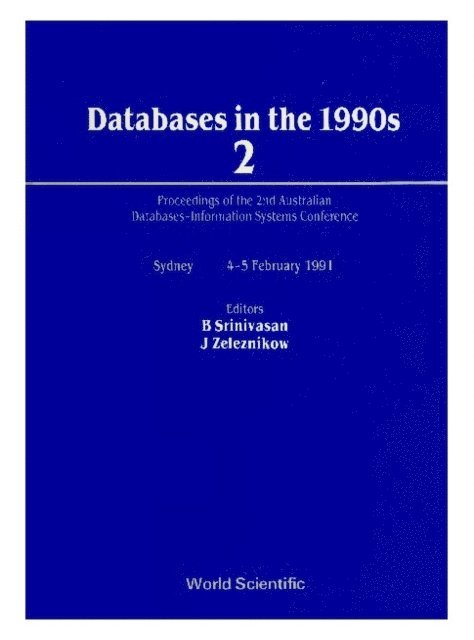 Zeleznikow John Zeleznikow, Srinivasan B Srinivasan - Databases In The 1990s: 2 - Proceedings Of The 2nd Australian Databases- Information Systems Conference, E-bok