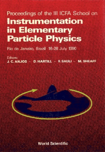 Sheaff Marleigh Sheaff, Hartill Donald Hartill, Sauli Fabio Sauli, Anjos J C Anjos - Instrumentation In Elementary Particle Physics: Proceedings Of 3rd Icfa School, E-bok