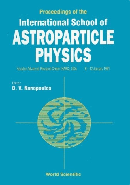 Nanopoulos Dimitri V Nanopoulos - Astroparticle Physics - Proceedings Of The International School, E-bok