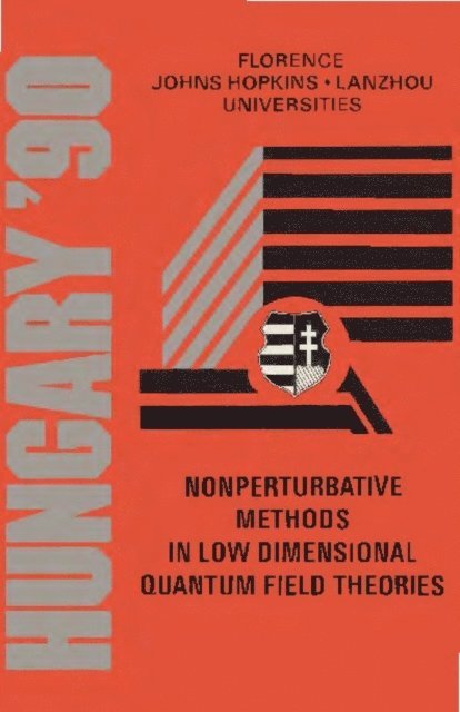 Kovesi-domokos Susan Kovesi-domokos, Horvath Zalan Horvath, Domokos Gabor Domokos - Nonperturbative Methods In Low Dimensional Quantum Field Theories - Proceedings Of The 14th Johns Hopkins Workshop On Current Problems In Particle Theory, E-bok
