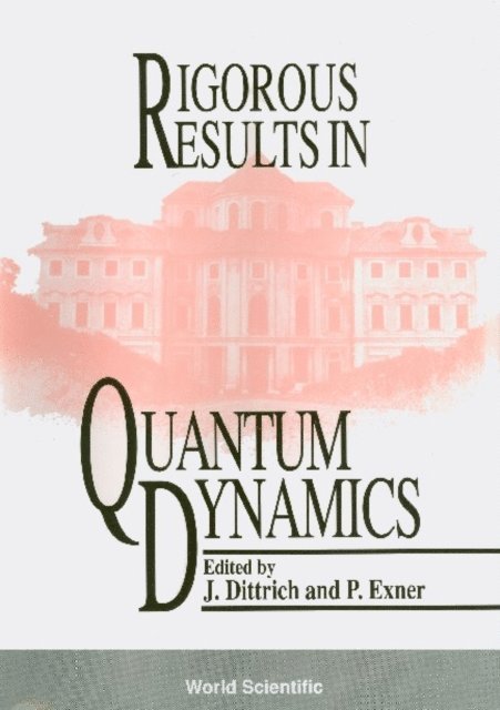 Exner Pavel Exner, Dittrich Jaroslav Dittrich - Rigorous Results In Quantum Dynamics - Proceedings Of The Conference, E-bok