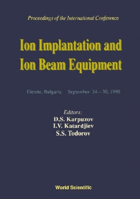 Karpuzov D S Karpuzov - Ion Implantation And Ion Beam Equipmen - Proceedings Of The International Conference, E-bok