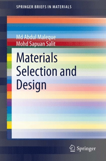 Mohd Sapuan Salit, Md Abdul Maleque - Materials Selection and Design, E-bok