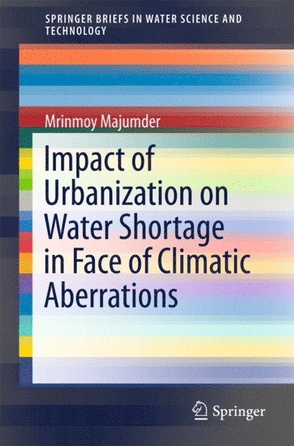 Mrinmoy Majumder - Impact of Urbanization on Water Shortage in Face of Climatic Aberrations, E-bok