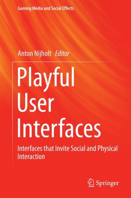 Anton Nijholt - Playful User Interfaces, E-bok
