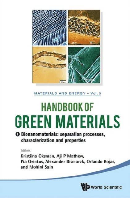 Sain Mohini Sain, Rojas Orlando Rojas, Bismarck Alexander Bismarck, Mathew Aji P Mathew, Oksman Kristiina Oksman - Handbook Of Green Materials: Processing Technologies, Properties And Applications (In 4 Volumes), E-bok
