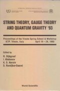 String Theory, Gauge Theory And Quantum Gravity '93 - Proceedings Of The Trieste Spring School And Workshop