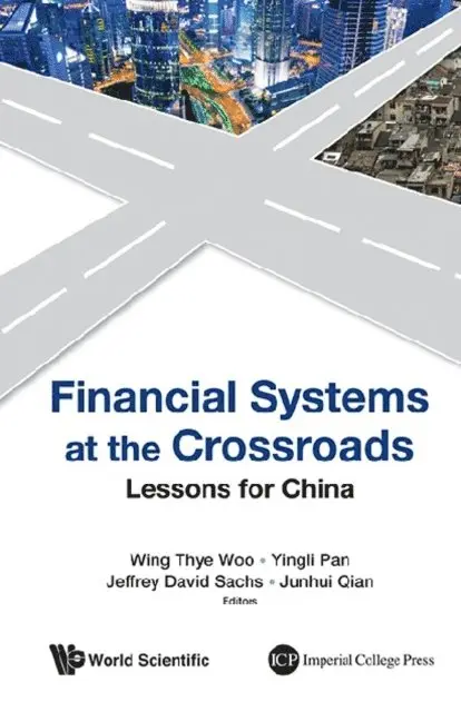 Qian Junhui Qian, Sachs Jeffrey David Sachs, Pan Yingli Pan, Woo Wing Thye Woo - Financial Systems At The Crossroads: Lessons For China, E-bok. Tillgänglighet: Lägg i varukorg