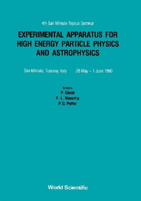 Giusti Paolo Giusti, Pelfer Pier Giovanni Pelfer, Navarria Francesco Luigi Navarria - Experimental Apparatus For High Energy Particle Physics And Astrophysics - Proceedings Of The 4th San Miniato Topical Seminar, E-bok
