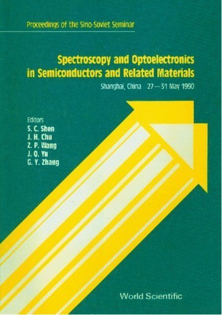 Zhang Gy Zhang, Yu J Q Yu, Wang Z P Wang, Chu J H Chu, Shen Sue-chu Shen - Spectroscopy And Optoelectronics In Semiconductors And Related Materials - Proceedings Of The Sino-soviet Seminar, E-bok