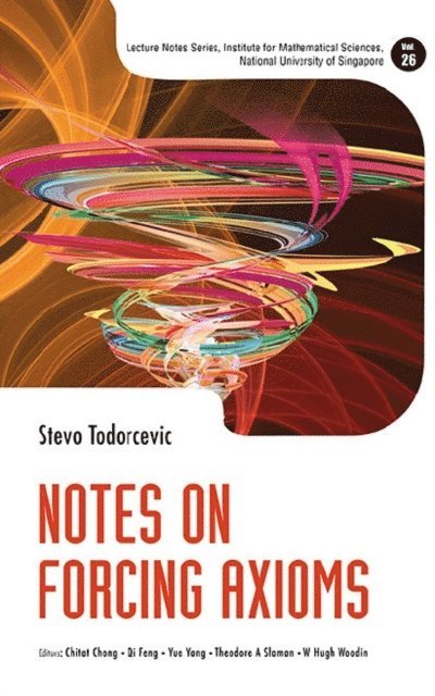 Todorcevic Stevo Todorcevic, Yang Yue Yang, Woodin W Hugh Woodin, Slaman Theodore A Slaman, Feng Qi Feng, Chong Chitat Chong - Notes On Forcing Axioms, E-bok