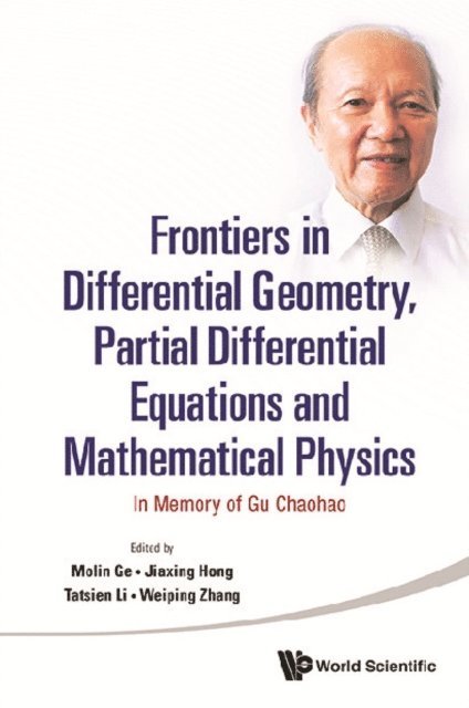 Zhang Weiping Zhang, Li Tatsien Li, Hong Jiaxing Hong, Ge Mo-lin Ge - Frontiers In Differential Geometry, Partial Differential Equations And Mathematical Physics: In Memory Of Gu Chaohao, E-bok