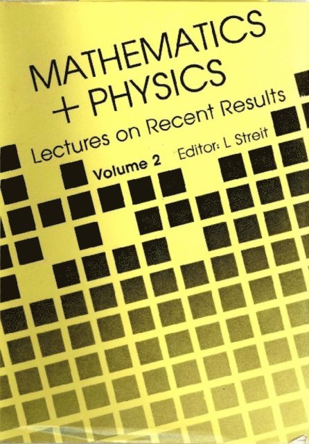 Streit Ludwig Streit - Mathematics + Physics: Lectures On Recent Results (Volume Ii), E-bok