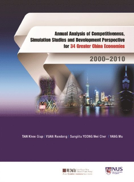 Yoong Sangiita Wei Cher Yoong, Yang Mu Yang, Yuan Randong Yuan, Tan Khee Giap Tan - Annual Analysis Of Competitiveness, Simulation Studies And Development Perspective For 34 Greater China Economies: 2000-2010, E-bok