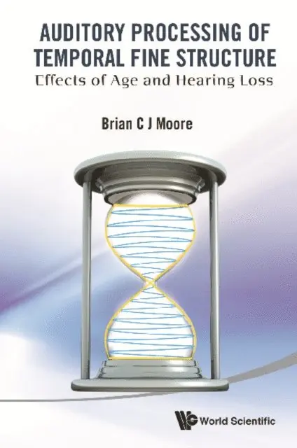 Auditory Processing Of Temporal Fine Structure: Effects Of Age And Hearing Loss
