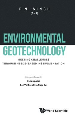 Devendra Narain Singh, Afshin Asadi, Venkata Siva Naga Sai Goli - Environmental Geotechnology: Meeting Challenges Through Need-based Instrumentation, Inbunden