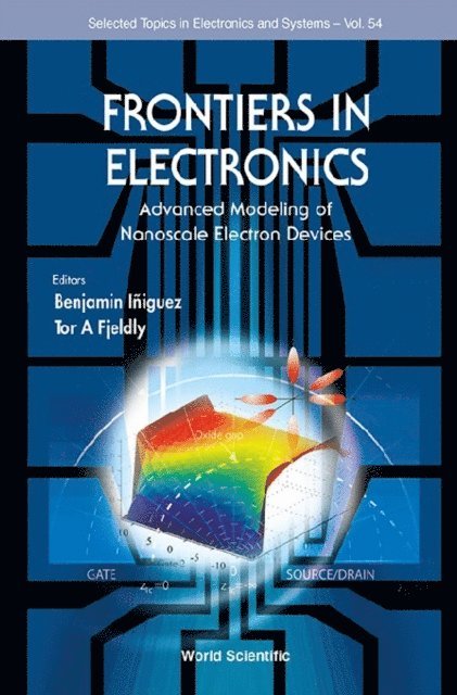 Fjeldly Tor A Fjeldly, Iniguez Benjamin Iniguez - Frontiers In Electronics: Advanced Modeling Of Nanoscale Electron Devices, E-bok