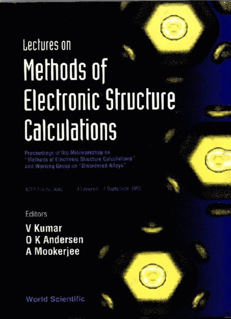 Mookerjee Abhijit Mookerjee, Kumar V Kumar, Andersen Ole Krogh Andersen - Lectures On Methods Of Electronic Structure Calculations - Proceedings Of The Miniworkshop On &quote;Methods Of Electronic Structure Calculations&quote; And Working Group On &quote;Disordered Alloys&quote;, E-bok