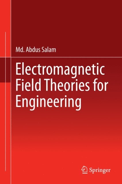 Md. Abdus Salam - Electromagnetic Field Theories for Engineering, E-bok