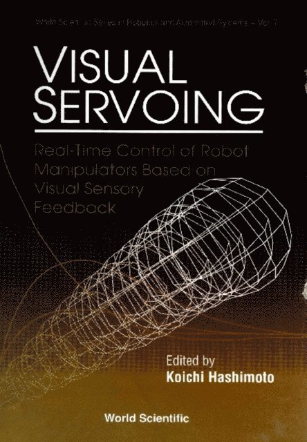 Husband Tom Husband, Hashimoto Koichi Hashimoto - Visual Servoing: Real-time Control Of Robot Manipulators Based On Visual Sensory Feedback, E-bok