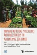 Innovative Institutions, Public Policies And Private Strategies For Agro-enterprise Development