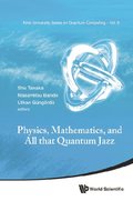 Physics, Mathematics, And All That Quantum Jazz