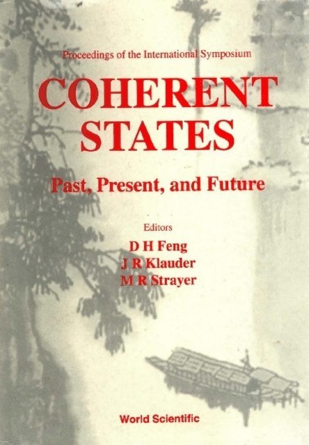 Feng Da-hsuan Feng, Strayer Michael Robert Strayer, Klauder John R Klauder - Coherent States: Past, Present And Future - Proceedings Of The International Symposium, E-bok