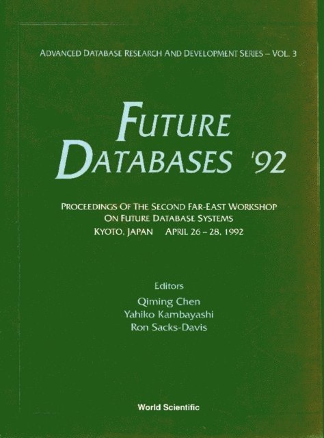 Sacks-davis R Sacks-davis, Kambayashi Yahiko Kambayashi, Chen Qiming Chen - Future Databases '92 - Proceedings Of The 2nd Far-east Workshop On Future Database Systems, E-bok