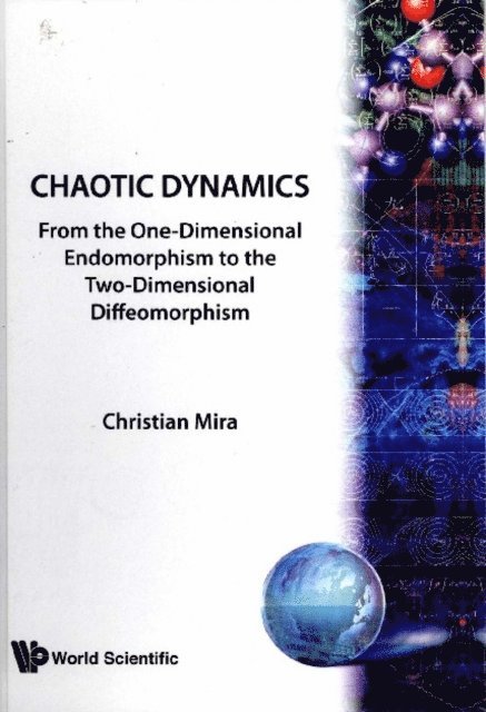 Mira Christian Mira - Chaotic Dynamics: From The One-dimensional Endomorphism To The Two-dimensional Diffeomorphism, E-bok