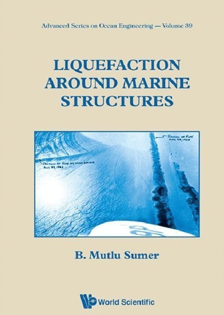 Sumer B Mutlu Sumer - Liquefaction Around Marine Structures (With Cd-rom), E-bok