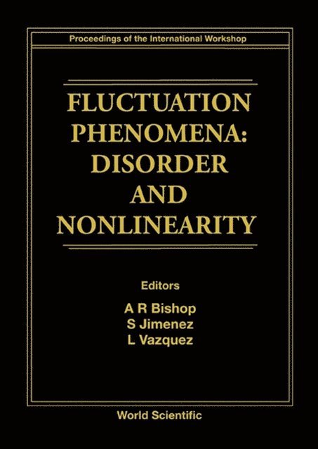 Jimenez S Jimenez, Bishop A R Bishop, Vazquez Luis Vazquez - Fluctuation Phenomena: Disorder And Nonlinearity - Proceedings Of The International Workshop, E-bok