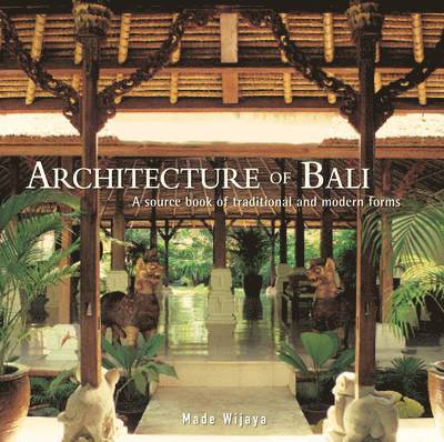 Made Wijaya - Architecture of Bali, Häftad