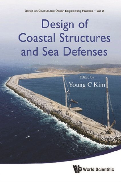 Kim Young C Kim - Design Of Coastal Structures And Sea Defenses, E-bok
